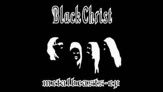 Black Christ - In Madness I Die