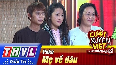 THVL | Cười xuyên Việt - Phiên bản nghệ sĩ 2016 | Tập 8 [4]: Mẹ về đâu - Puka
