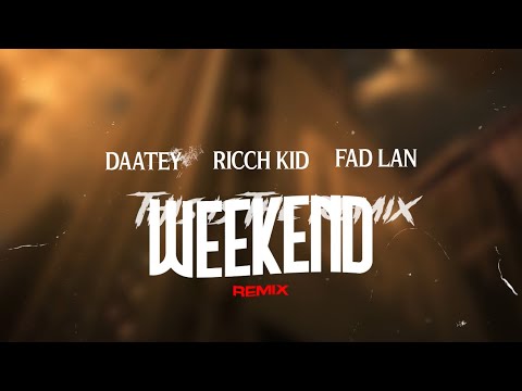 Weekend feat Ricch Kid  Fad Lan Remix  Lyrics Video