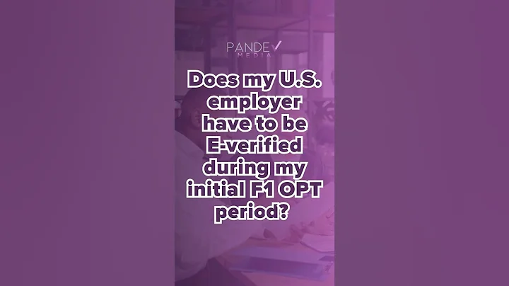 Why Your Employer Must Be E-Verified? (F1 OPT Initial Period vs STEM Extension)