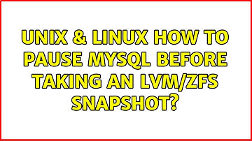 Unix & Linux: How to pause MySQL before taking an LVM/ZFS snapshot? (2 Solutions!!)