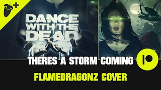 Dance with the Dead - Theres a storm coming | FL Studio Cover by Flamedragonz