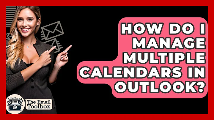 How Do I Manage Multiple Calendars In Outlook? - TheEmailToolbox.com