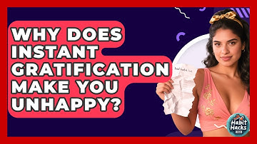 Why Does Instant Gratification Make You Unhappy? - Habit Hacks Hub