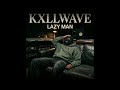 Kxllwave - Lazy Man (Official Audio) Diss Track #music