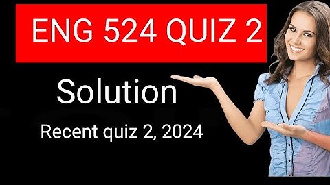 Eng 529 recent Quiz 2 solution//💯℅ correct Solution//Spring 2024