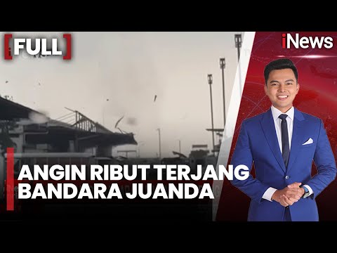 Angin Ribut Terjang Bandara Juanda, Penerbangan Dialihkan |FULL iNews Prime (08/01)