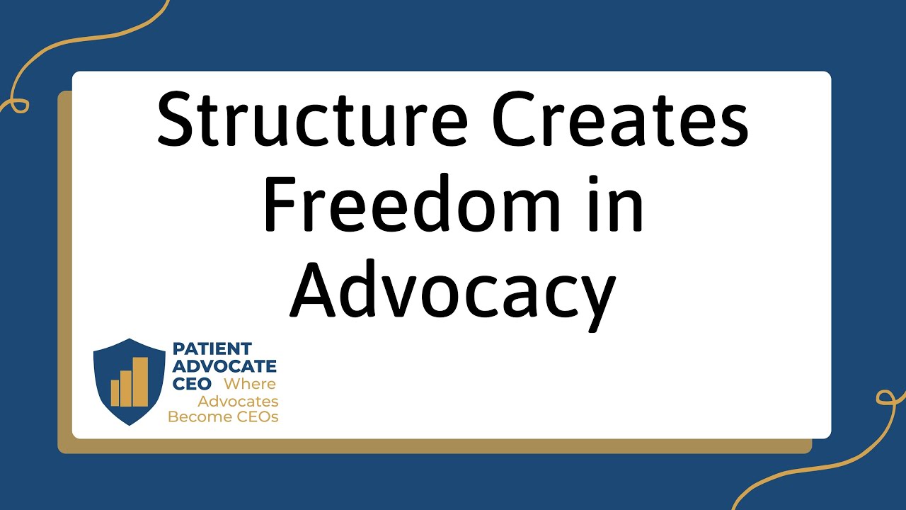 Structure Creates Freedom in Advocacy - Mindset Monday