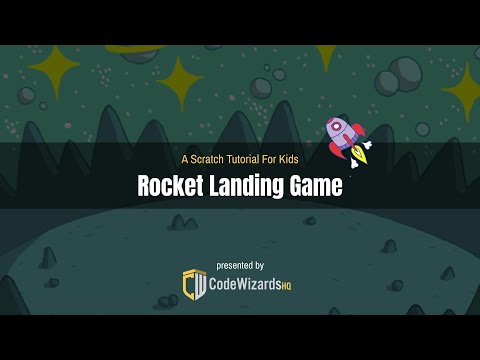 CodeWizardsHQ Scratch Rocket Landing Tutorial - video from Code Wizards HQ