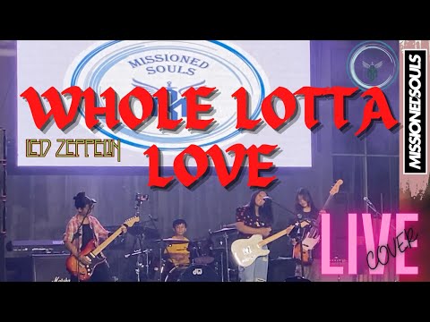 LIVE Cover of LED ZEPPELIN's WHOLE LOTTA LOVE by Missioned Souls - Family band