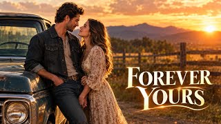 Forever Yours ❤️ | Emotional Country Love Song | Romantic Country Music 2026