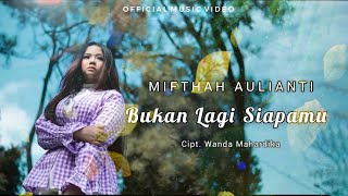 Slow Rock 2023 - Miftah Aulianti - Bukan Lagi Siapamu