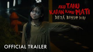 Aku Tahu Kapan Kamu Mati: Desa Bunuh Diri |  Trailer