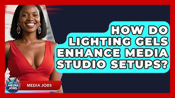 How Do Lighting Gels Enhance Media Studio Setups? - Media Jobs
