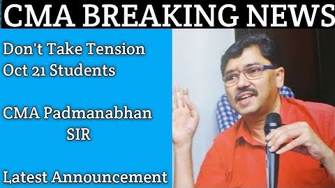 CMA Breaking news For October 2021 Students || CMA Padmanabhan Sir latest Announcement || Kci