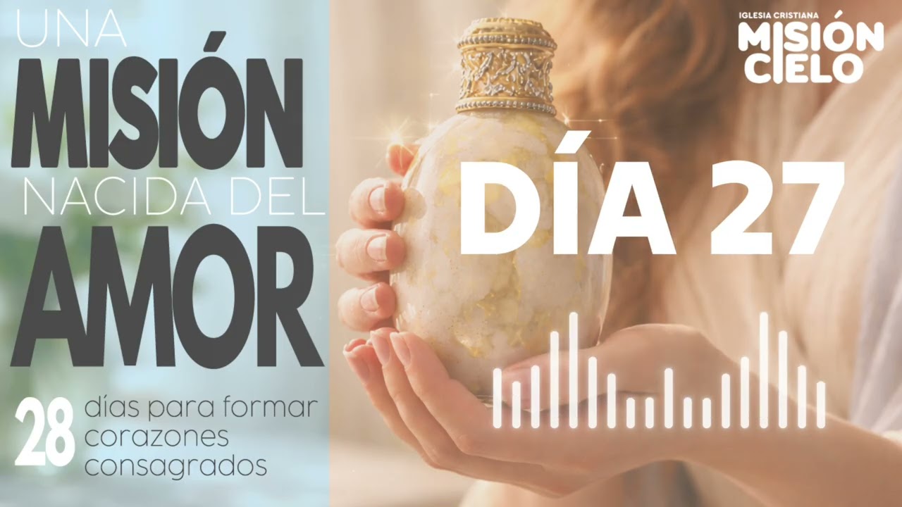 Día #27 – Fruto nacido del amor  - PST. Carolina Villamizar