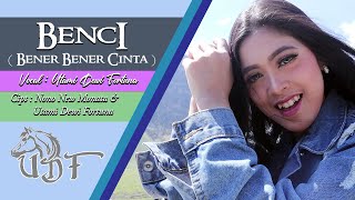 UTAMI DEWI FORTUNA ~BENCI (BENAR-BENAR CINTA) OFFICIAL M/V