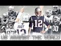 2017 Patriots || "Us Against The World" ᴴᴰ ||