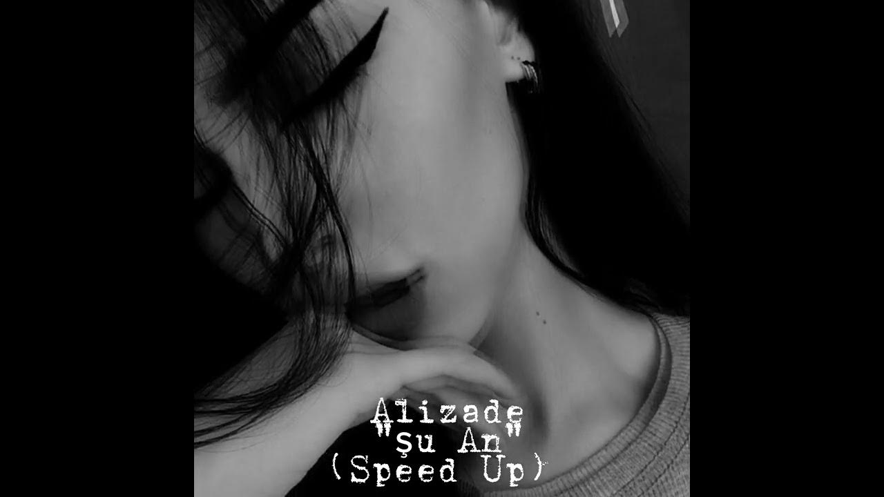 AlizadeŞu An Speed Up Youtube