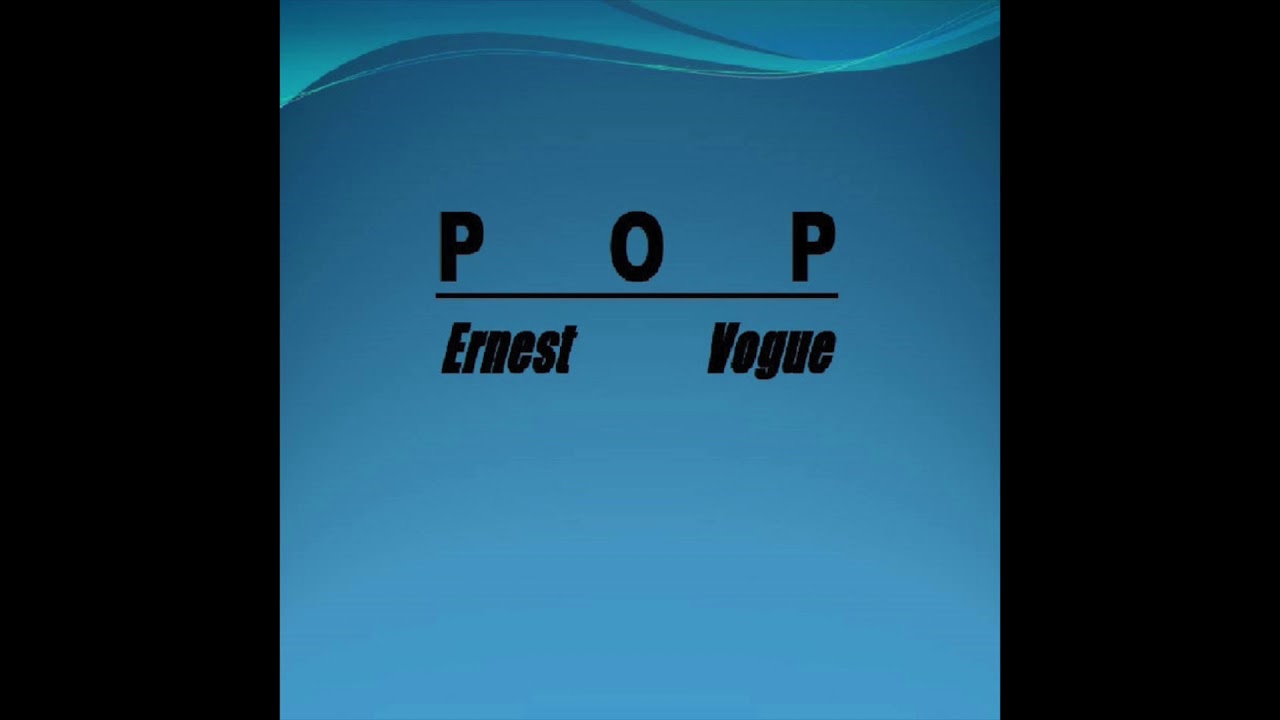 Watch Ernest Vogue - POP (Full Album) on YouTube Watch Ernest Vogue - POP (Full Album) on YouTube