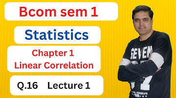 Bcom Sem 1 Statistics Chapter 1 Linear Correlation | B.com sem 1 Statistics Ch 1 | Lecture 1