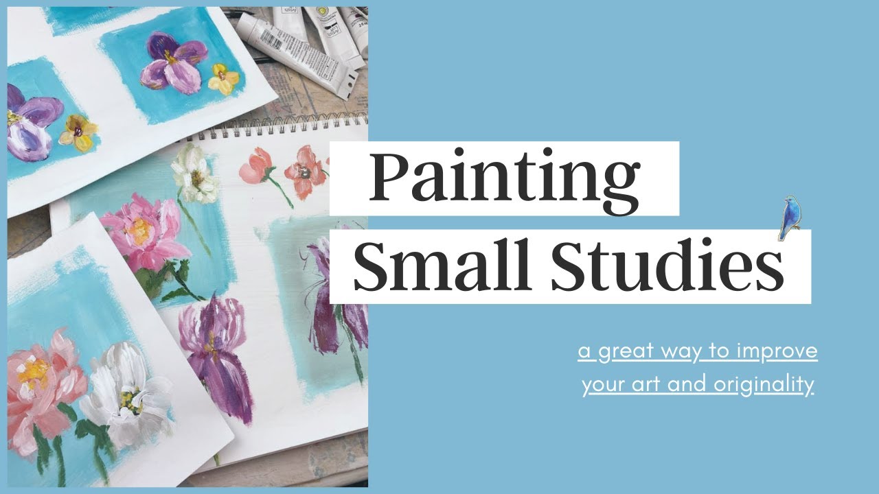 How to Improve Your Art and Originality Painting Small Studies YouTube