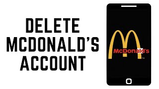 How To Delete McDonald's Account? (2024)