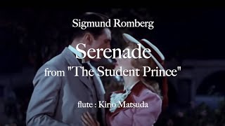 Serenade from 'The Student Prince'  (Sigmund Romberg) flute : Kirio Matsuda