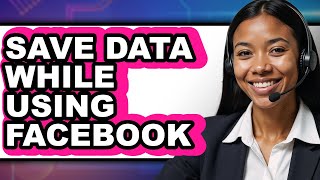 How to Save Data While Using Facebook (easy Method)