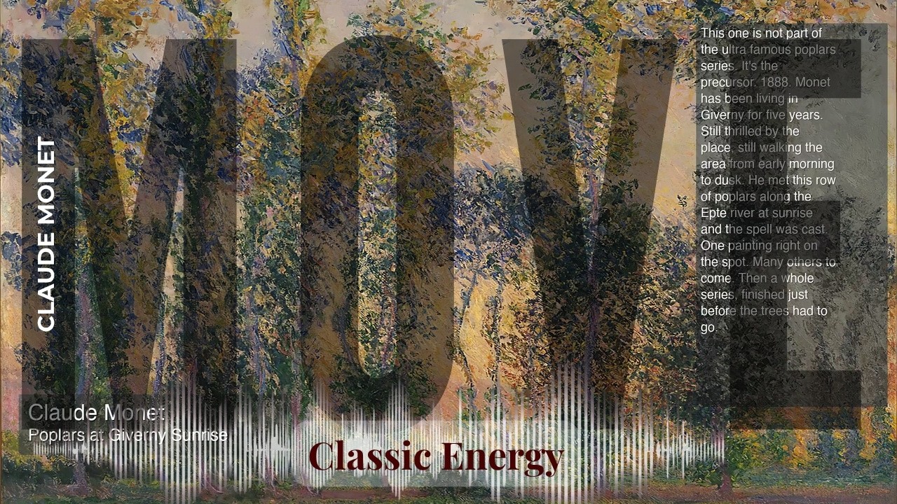 Move - Classic Energy with Claude Monet | Poplars at Giverny Sunrise & others