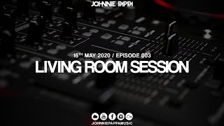 Johnnie Pappa - Living Room Session 003 (2020.05.16)