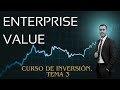 Enterprise Value (EV): La cifra REAL que usan los expertos para VALORAR una empresa | Curso (T3)