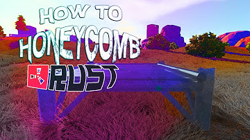 How to Honeycomb on Rust 2016 | (How I Honeycomb)