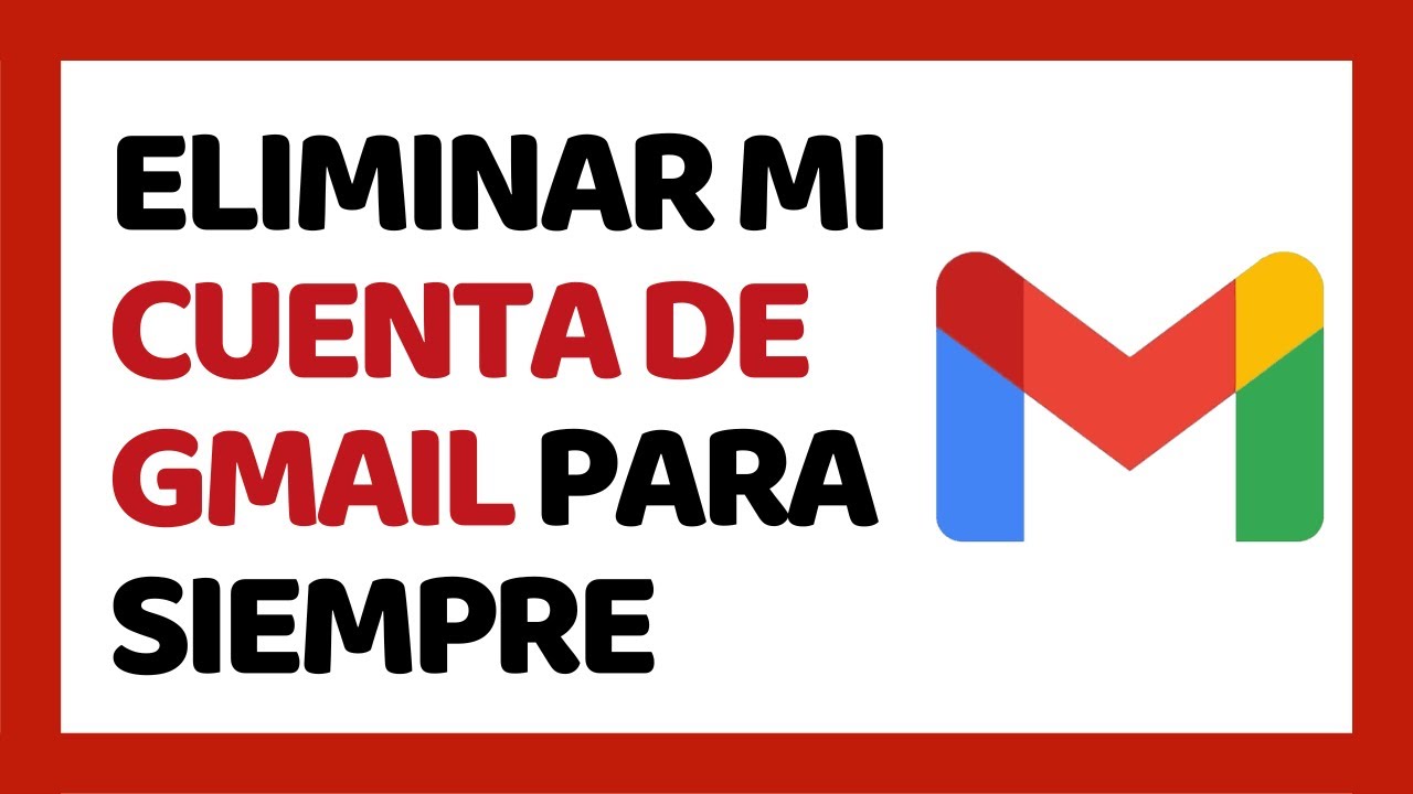 Cómo Eliminar mi Cuenta de Gmail Para Siempre - YouTube