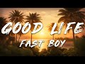 FAST BOY Good Life Lyrics mp3