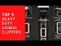 The 5 Best Heavy Duty Animal Clippers in 2020 - Top rated Products and Reviews