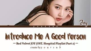 Red Velvet JOY 一 Introduce Me A Good Person (OST. Hospital Playlist) [Han|Rom|Indo by yoursub]
