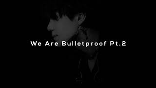 bts - We Are Bulletproof Pt 2 (slowed + reverb)