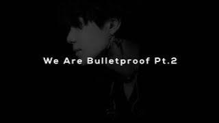 bts - We Are Bulletproof Pt 2 (slowed   reverb)