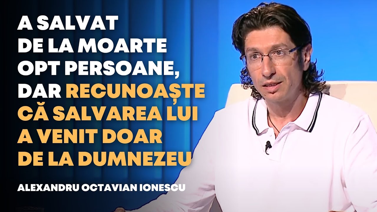 Cum a găsit mântuirea după ce a salvat 8 vieți | Alexandru Octavian Ionescu | Oameni și Povești
