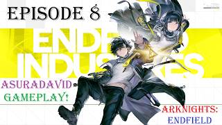 Activate The Memories! ... 8 Episode from: "Arknights: Endfield"|AsuraDavid GamePlay!