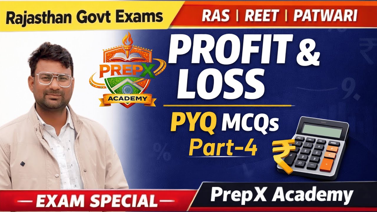 Profit and Loss PYQ | Rajasthan Govt Exams Maths | RAS, REET, Patwari | Part-4 | PrepX Academy