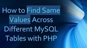 How to Find Same Values Across Different MySQL Tables with PHP