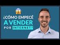 📲 Mi Historia - Cómo Empecé a Vender por Internet