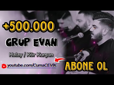 Grup EVAN - Grani Halay/Kör Kurşun 2023(edit: Cuma Çevik)