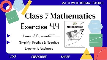 Class 7th | Exercise 4.4 | Laws of Exponents | Simplify, Positive & Negative Exponents Explained |