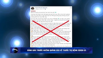 Cảnh giác trước những quảng cáo về thuốc trị bệnh Covid-19