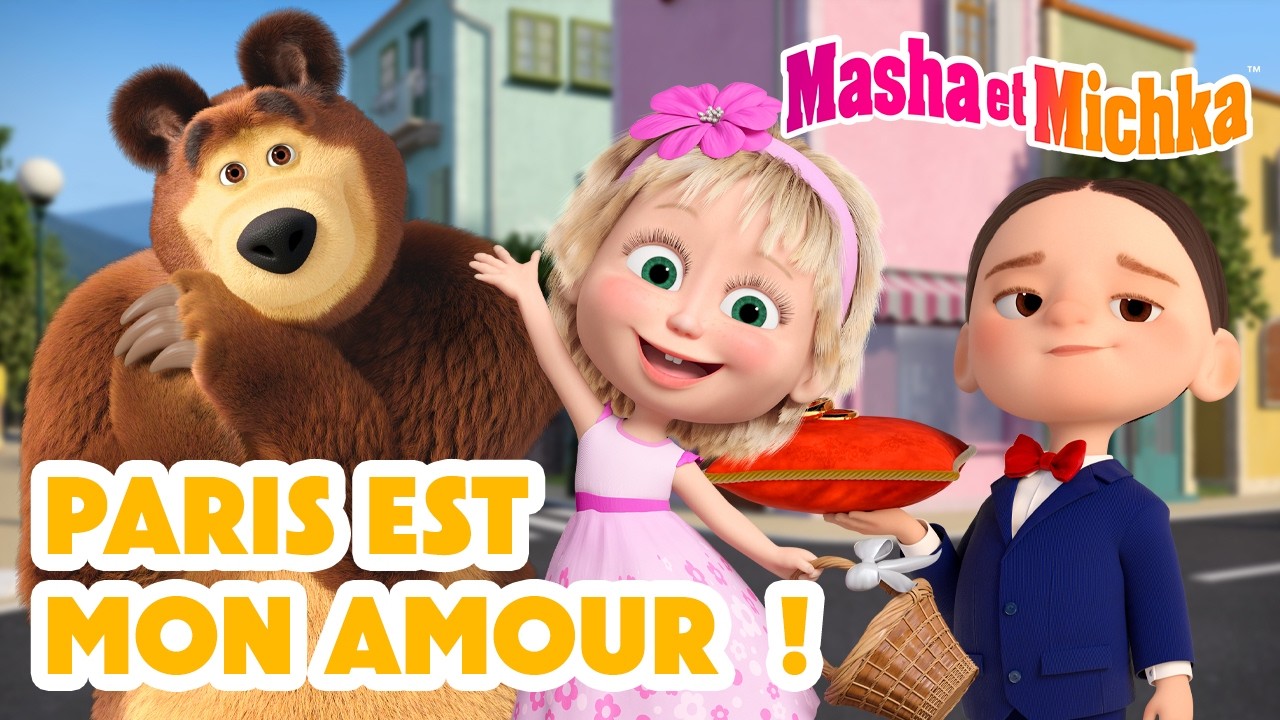🗼🇫🇷 Paris est mon amour ! 🛍️💞 Collection d'épisodes 👱‍♀️🐻 Masha et Michka