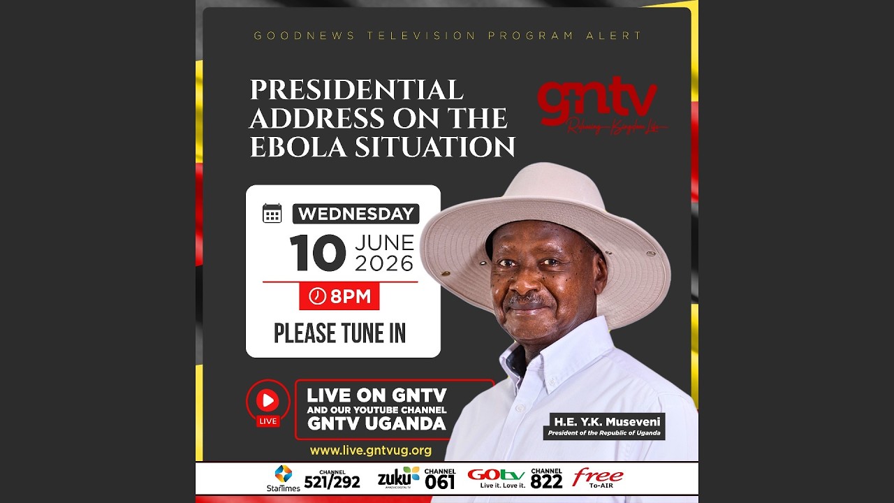 EBOLA SITUATION IN UGANDA - PRESIDENTIAL ADDRESS