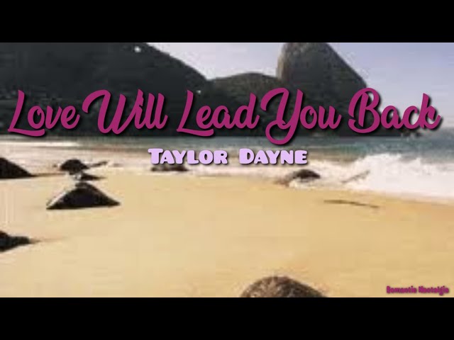 Love Will Lead You Back  - Taylor Dayne(Lyrics) class=